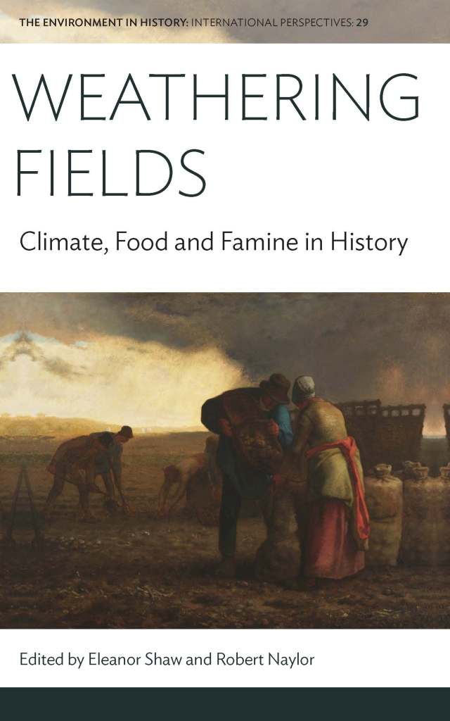 Book cover shows title “Weathering Fields: Climate, Food and Famine in History”. Below, a painting depicts people harvesting crops in a field under a cloudy sky.